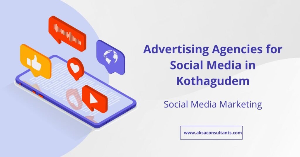 Advertising Agencies for Social Media in Kothagudem
